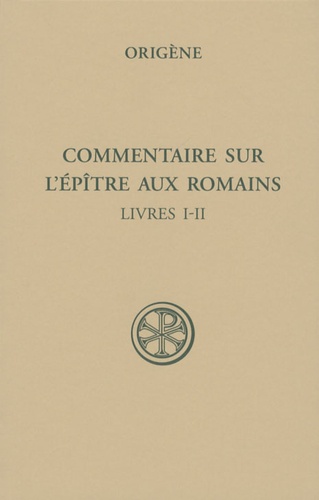  Origène - Commentaire sur l'épître aux Romains - Tome 1 (Livres I-II).