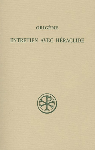  Origène - Entretien Avec Heraclide.