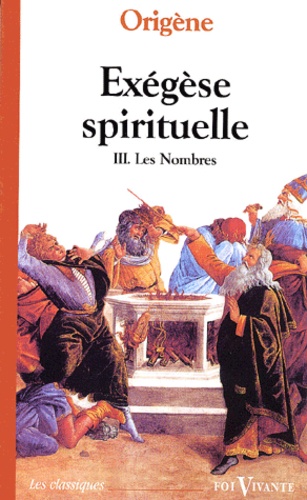  Origène - Exegese Spirituelle. Tome 3, Les Nombres.