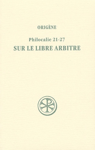  Origène - Sur le libre arbitre - Philocalie 21-27.