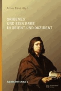 Origenes und seine Erbe in Orient und Okzident.