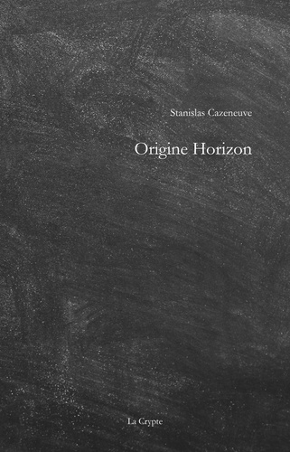 Stanislas Cazeneuve - Origine horizon.