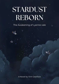 Stardust Reborn: The Awakening of Lyenne Vale