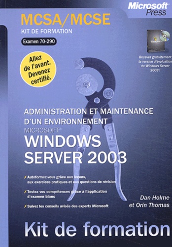 Orin Thomas et Dan Holme - Administration et gestion d'un environnement Windows Server 2003 - Examen 70-290.