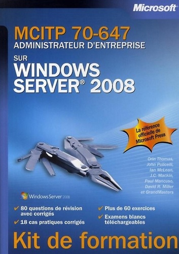 Orin Thomas et Ian McLean - MCITP 70-647 - Administrateur d'entreprise sur Windows Server 2008.