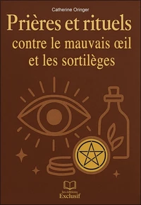 Prières et rituels contre le mauvais oeil et les sortilèges