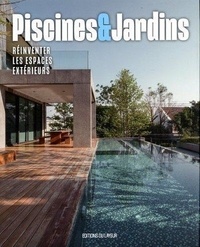 Oriol Magrinya et Barbara Gargallo - Piscines et jardins - Réinventer les espaces extérieurs.