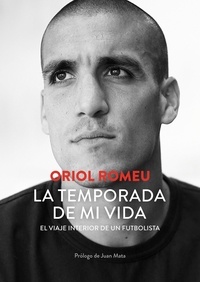 Oriol Romeu - La temporada de mi vida - El viaje interior de un futbolista.