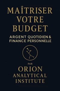 “Maîtriser Son Budget  L’Art de Piloter Son Argent au Quotidien”