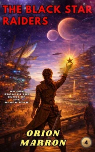 The Black Star Raiders: Book 4 Of The Solar Seas Adventure