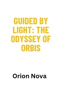  Orión nova - Guided by Light: The Odyssey of Orbis.