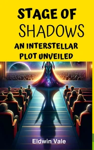 Stage of Shadows: An Interstellar Plot Unveiled