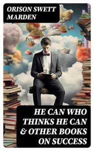 HE CAN WHO THINKS HE CAN &amp; OTHER BOOKS ON SUCCESS