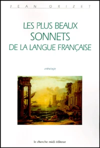 Les Plus Beaux Sonnets De La Langue Francaise. Anthologie