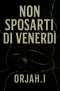 Non sposarti di venerdi