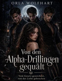 Von den Alpha-Drillingen gequält