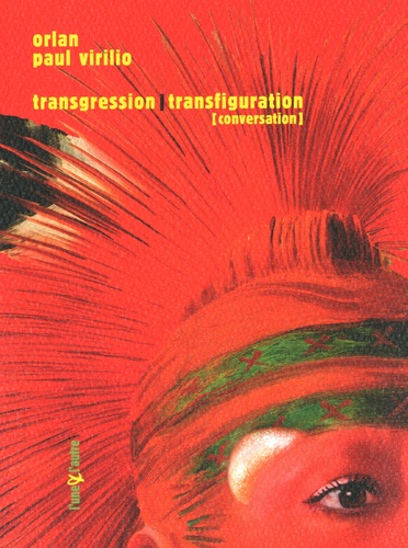  Orlan et Paul Virilio - Transgression, transfiguration.