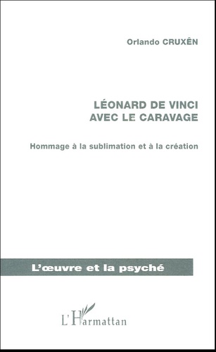 Orlando Cruxên - Léonard de Vinci avec Le Caravage - Hommage à la sublimation et à la création.