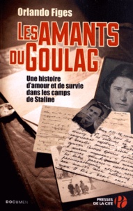 Orlando Figes - Les amants du Goulag.
