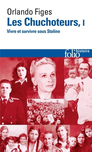 Orlando Figes - Les chuchoteurs - Tome 1, Vivre et survivre sous Staline.