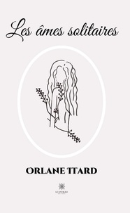 Orlane Itard - Les âmes solitaires.