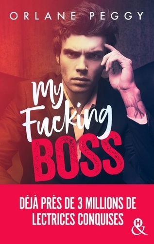 My Fucking Boss. Une romance New Adult révélée par Wattpad et qui a déjà conquis 3 millions de lectrices !