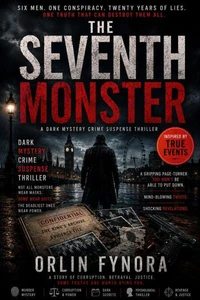 Dark Mystery Crime Suspense Thriller : The Seventh Monster Inspired By True Events