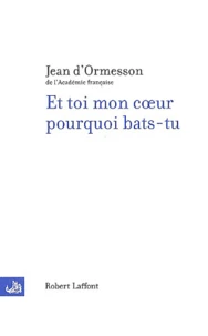Et toi mon coeur pourquoi bas-tu