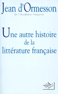 Une autre histoire de la littérature française Tome 1