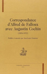 Correspondance d'Alfred de Falloux avec Augustin Cochin (1854-1872)
