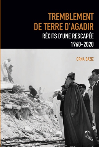 Tremblement de terre à Agadir. Récits d'une rescapée 1960-2020