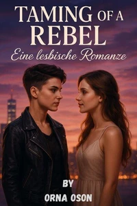 Taming of a Rebel: Eine lesbische Romanze