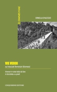 Ornella D'Alessio - Vie Verdi - sui tracciati ferroviari dismessi.