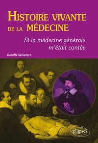 Ornella Salvatore - Histoire vivante de la médecine - Si la médecine générale m'était contée.