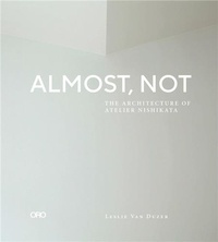  Oro Editions - Almost, Not The Architecture of Atelier Nishikata.