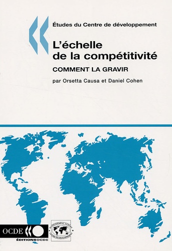 Orsetta Causa et Daniel Cohen - L'échelle de la compétitivité - Comment la gravir.
