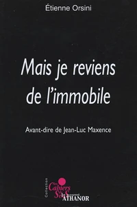 Mais je reviens de l'immobile