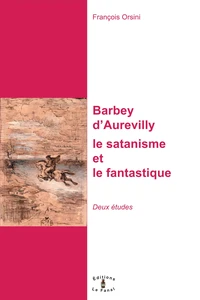 Barbey d'Aurevilly : le satanisme et le fantastique
