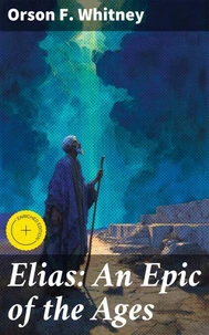 Elias: An Epic of the Ages