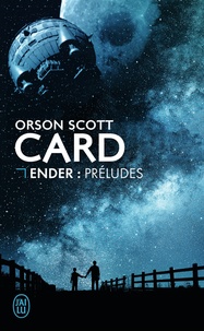 Orson Scott Card - Ender : Préludes.
