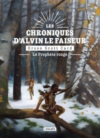 Orson Scott Card - Les chroniques d'Alvin le Faiseur Tome 2 : Le prophète rouge.