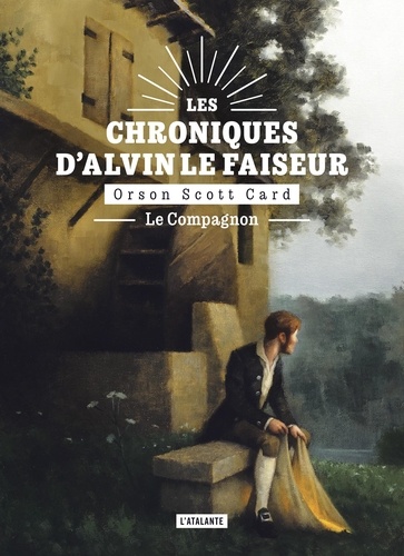 Les chroniques d'Alvin le Faiseur Tome 4 Le compagnon. Suivi de L'apprenti Alvin et le Soc Bon-rien