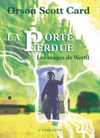 Orson Scott Card - Les mages de Westil Tome 1 : La porte perdue.