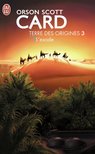 Orson Scott Card - Terre des origines Tome 3 : L'exode.