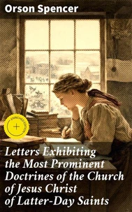 Letters Exhibiting the Most Prominent Doctrines of the Church of Jesus Christ of Latter-Day Saints