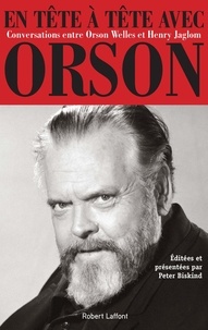 Orson Welles et Henry Jaglom - En tête à tête avec Orson - Conversation entre Orson Welles et Henry Jaglom.