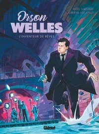 Noël Simsolo - Orson Welles - L'Inventeur de Rêves.