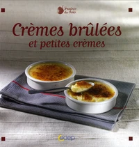 Crêmes brûlées et petites crèmes