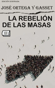 La rebelión de las masas. Edición ilustrada