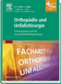 Orthopädie und Unfallchirurgie - Facharztwissen nach der neuen Weiterbildungsordnung - mit Zugang zum Elsevier-Portal.